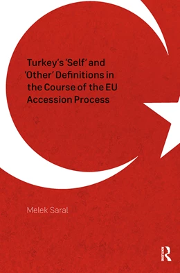 Abbildung von Saral | Turkey's 'Self' and 'Other' Definitions in the Course of the EU Accession Process | 1. Auflage | 2025 | beck-shop.de