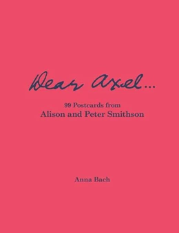 Abbildung von Bach | Dear Axel... 99 Postcards from Alison and Peter Smithson | 1. Auflage | 2025 | beck-shop.de