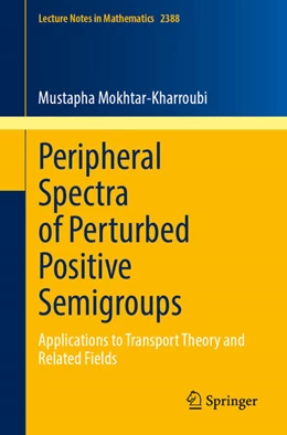 Abbildung von Mokhtar-Kharroubi | Peripheral Spectra of Perturbed Positive Semigroups | 1. Auflage | 2025 | beck-shop.de
