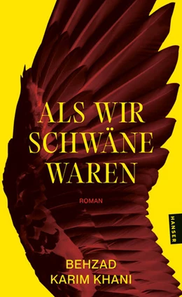 Abbildung von Karim Khani | Als wir Schwäne waren | 1. Auflage | 2026 | beck-shop.de