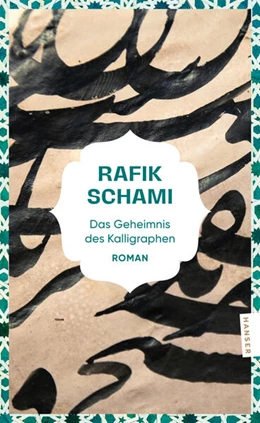 Abbildung von Schami | Das Geheimnis des Kalligraphen | 1. Auflage | 2026 | beck-shop.de