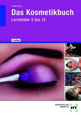 Abbildung von Crefeld / Fendl | Das Kosmetikbuch Lernfelder 5 bis 12 | 4. Auflage | 2023 | beck-shop.de
