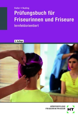 Abbildung von Haller / Nuding | Prüfungsbuch für Friseurinnen und Friseure | 2. Auflage | 2020 | beck-shop.de