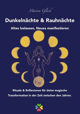 Abbildung von Marion Glück | Dunkelnächte & Rauhnächte - Altes loslassen, Neues manifestieren | 1. Auflage | 2025 | beck-shop.de