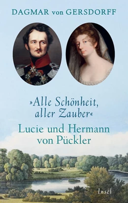 Abbildung von Gersdorff | Alle Schönheit, aller Zauber. Lucie und Hermann von Pückler | 1. Auflage | 2026 | beck-shop.de