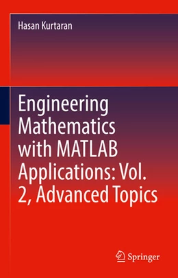 Abbildung von Kurtaran | Engineering Mathematics with MATLAB Applications: Vol. 2, Advanced Topics | 1. Auflage | 2025 | beck-shop.de