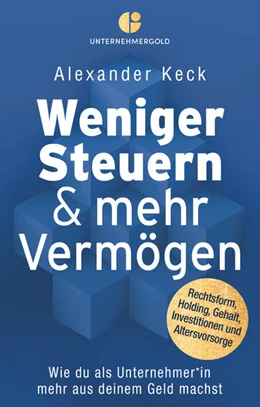 Abbildung von Keck | Weniger Steuern & mehr Vermögen | 4. Auflage | 2021 | beck-shop.de