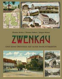 Abbildung von Nabert / Kröter | Zwenkau und seine Ortsteile auf alten Ansichtskarten | 1. Auflage | 2025 | beck-shop.de