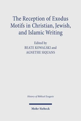 Abbildung von Siquans / Kowalski | The Reception of Exodus Motifs in Christian, Jewish, and Islamic Writing | 1. Auflage | 2025 | beck-shop.de