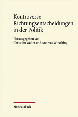 Abbildung von Wirsching / Walter | Kontroverse Richtungsentscheidungen in der Politik | 1. Auflage | 2025 | beck-shop.de