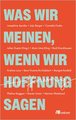 Abbildung von Gupta / Kling | Was wir meinen, wenn wir Hoffnung sagen | 1. Auflage | 2026 | beck-shop.de
