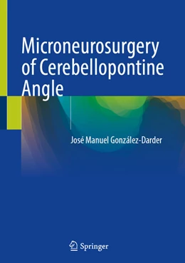 Abbildung von González-Darder | Microneurosurgery of Cerebellopontine Angle | 1. Auflage | 2025 | beck-shop.de