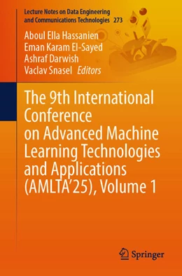 Abbildung von Hassanien / El-Sayed | The 9th International Conference on Advanced Machine Learning Technologies and Applications (AMLTA'25), Volume 1 | 1. Auflage | 2025 | beck-shop.de