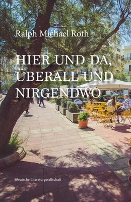 Abbildung von Roth | Hier und da, Überall und Nirgendwo | 1. Auflage | 2025 | beck-shop.de