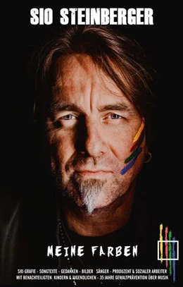 Abbildung von Steinberger / Hoffnungsschimmer Verlag | Meine Farben - Musiker, sozialer Arbeiter & Menschenfreund, vereint in Sio. Wie kann ich 
