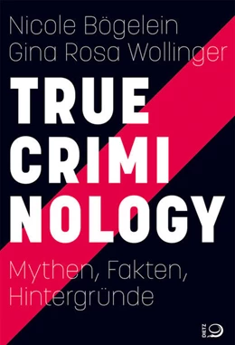 Abbildung von Bögelein / Wollinger | True Criminology | 1. Auflage | 2026 | beck-shop.de