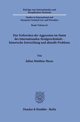 Abbildung von Meese | Das Verbrechen der Aggression im Statut des Internationalen Strafgerichtshofs – historische Entwicklung und aktuelle Probleme | 1. Auflage | 2025 | beck-shop.de