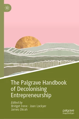 Abbildung von Irene / Lockyer | The Palgrave Handbook of Decolonising Entrepreneurship | 1. Auflage | 2025 | beck-shop.de