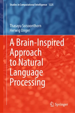Abbildung von Soisoonthorn / Unger | A Brain-Inspired Approach to Natural Language Processing | 1. Auflage | 2025 | beck-shop.de
