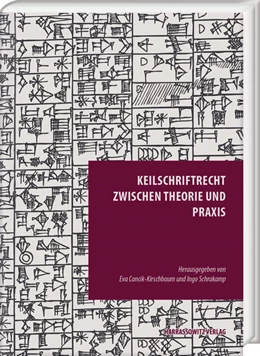 Abbildung von Cancik-Kirschbaum / Schrakamp | Keilschriftrecht zwischen Theorie und Praxis | 1. Auflage | 2025 | beck-shop.de