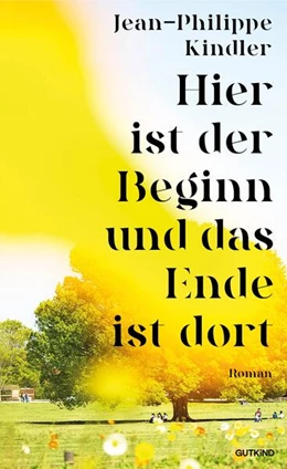 Abbildung von Kindler | Hier ist der Beginn und das Ende ist dort | 1. Auflage | 2026 | beck-shop.de