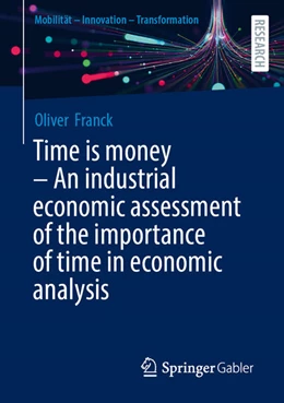 Abbildung von Franck | Time is money - An industrial economic assessment of the importance of time in economic analysis | 1. Auflage | 2025 | beck-shop.de