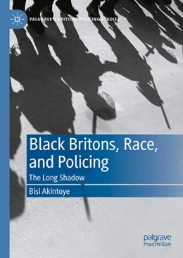 Abbildung von Akintoye | Black Britons, Race, and Policing | 1. Auflage | 2026 | beck-shop.de
