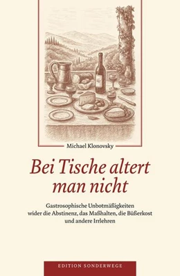 Abbildung von Klonovsky | Bei Tische altert man nicht | 1. Auflage | 2025 | beck-shop.de