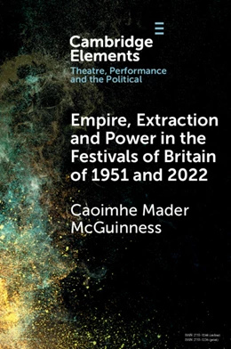 Abbildung von McGuinness | Empire, Extraction and Power in the Festivals of Britain of 1951 and 2022 | 1. Auflage | 2025 | beck-shop.de