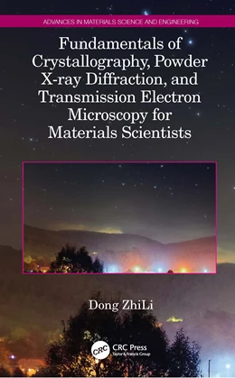 Abbildung von Zhili | Fundamentals of Crystallography, Powder X-ray Diffraction, and Transmission Electron Microscopy for Materials Scientists | 1. Auflage | 2025 | beck-shop.de