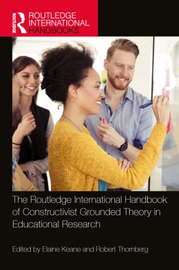 Abbildung von Keane / Thornberg | The Routledge International Handbook of Constructivist Grounded Theory in Educational Research | 1. Auflage | 2025 | beck-shop.de