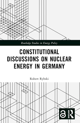 Abbildung von Rybski | Constitutional Discussions on Nuclear Energy in Germany | 1. Auflage | 2025 | beck-shop.de