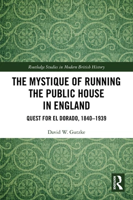 Abbildung von Gutzke | The Mystique of Running the Public House in England | 1. Auflage | 2025 | beck-shop.de