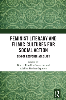 Abbildung von Sanchez-Espinosa / Revelles-Benavente | Feminist Literary and Filmic Cultures for Social Action | 1. Auflage | 2025 | beck-shop.de