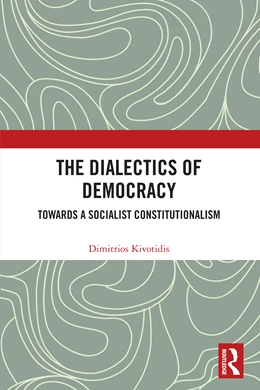 Abbildung von Kivotidis | The Dialectics of Democracy | 1. Auflage | 2025 | beck-shop.de