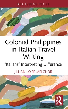 Abbildung von Melchor | Colonial Philippines in Italian Travel Writing | 1. Auflage | 2025 | beck-shop.de