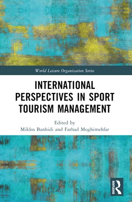 Abbildung von Moghimehfar / Banhidi | International Perspectives in Sport Tourism Management | 1. Auflage | 2025 | beck-shop.de