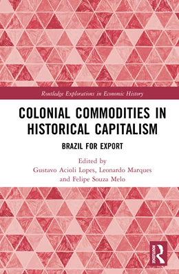 Abbildung von Melo / Acioli Lopes | Colonial Commodities in Historical Capitalism | 1. Auflage | 2026 | beck-shop.de