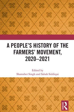 Abbildung von Siddiqui / Singh | A People's History of the Farmers' Movement, 2020-2021 | 1. Auflage | 2025 | beck-shop.de