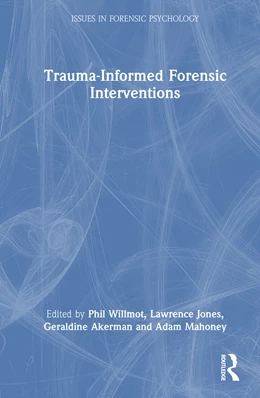 Abbildung von Mahoney / Akerman | Trauma-Informed Forensic Interventions | 1. Auflage | 2026 | beck-shop.de