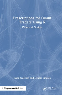 Abbildung von Guevara / Linares | Prescriptions for Quant Traders Using R | 1. Auflage | 2026 | beck-shop.de