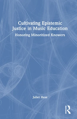 Abbildung von Hess | Cultivating Epistemic Justice in Music Education | 1. Auflage | 2026 | beck-shop.de