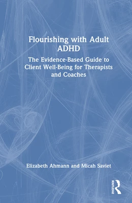 Abbildung von Ahmann / Saviet | Flourishing with Adult ADHD | 1. Auflage | 2026 | beck-shop.de