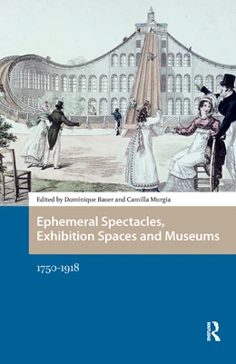Abbildung von Murgia / Bauer | Ephemeral Spectacles, Exhibition Spaces and Museums | 1. Auflage | 2025 | beck-shop.de
