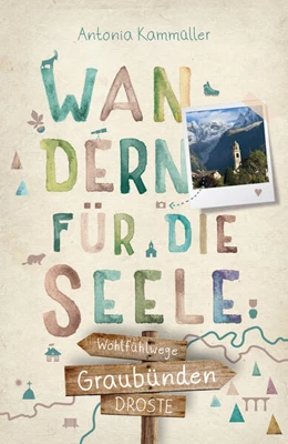 Abbildung von Kammüller | Graubünden. Wandern für die Seele | 1. Auflage | 2026 | beck-shop.de
