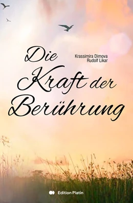 Abbildung von Dimova / Likar | Die Kraft der Berührung | 1. Auflage | 2026 | beck-shop.de