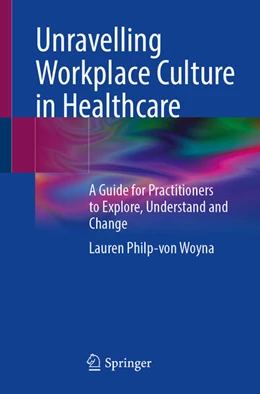 Abbildung von Philp-von Woyna | Unravelling Workplace Culture in Healthcare | 1. Auflage | 2026 | beck-shop.de