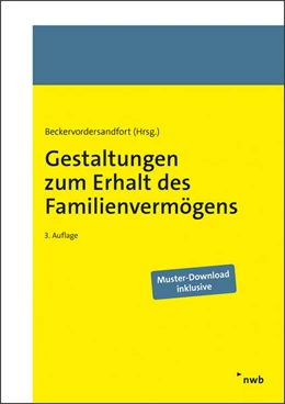 Abbildung von Gestaltungen zum Erhalt des Familienvermögens | 3. Auflage | 2025 | beck-shop.de