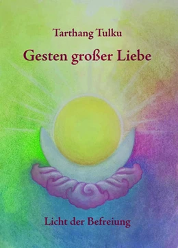 Abbildung von Tulku | Gesten großer Liebe | 1. Auflage | 2025 | beck-shop.de