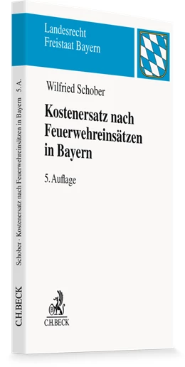 Abbildung von Schober | Kostenersatz nach Feuerwehreinsätzen in Bayern | 5. Auflage | 2026 | beck-shop.de